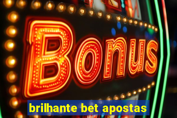 brilhante bet apostas